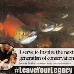 US Fish & Wildlife Service #LeaveYourLegacy; I serve to inspire next generation of conservationists