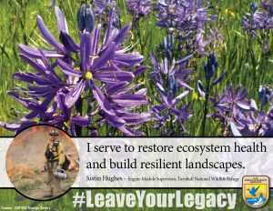 US Fish & Wildlife Service #LeaveYourLegacy; I serve to restore ecosystems