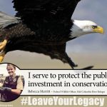 US Fish & Wildlife Service #LeaveYourLegacy; I serve to protect investment in conservation