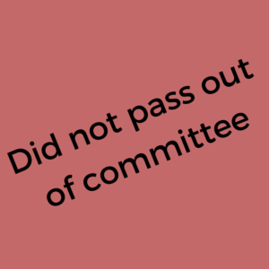 Button says: Did not pass out of committee